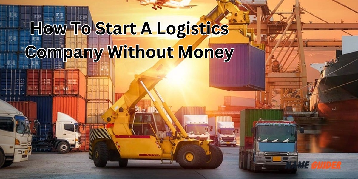 How To Start A Logistics Company Without Money