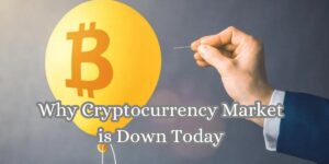 Why Cryptocurrency Market is Down Today