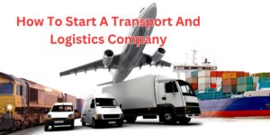 how to start a transport and logistics company