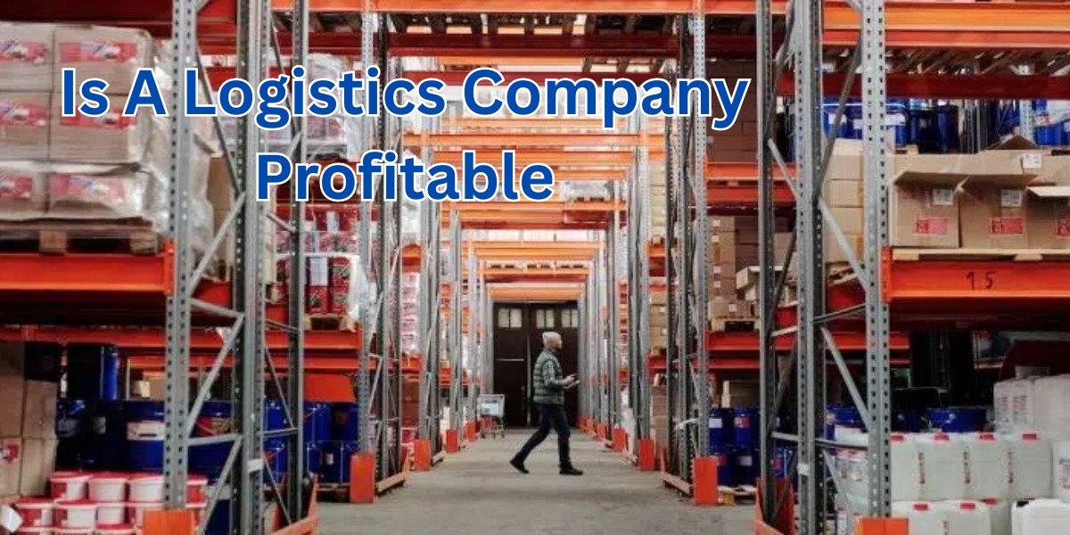 is a logistics company profitable
