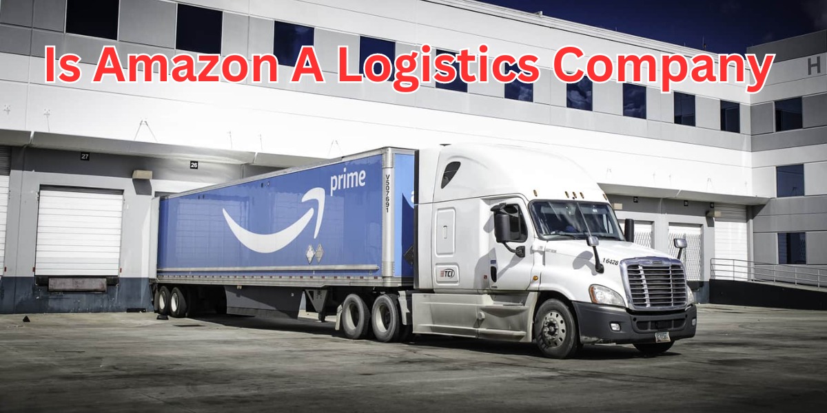 is amazon a logistics company (1)