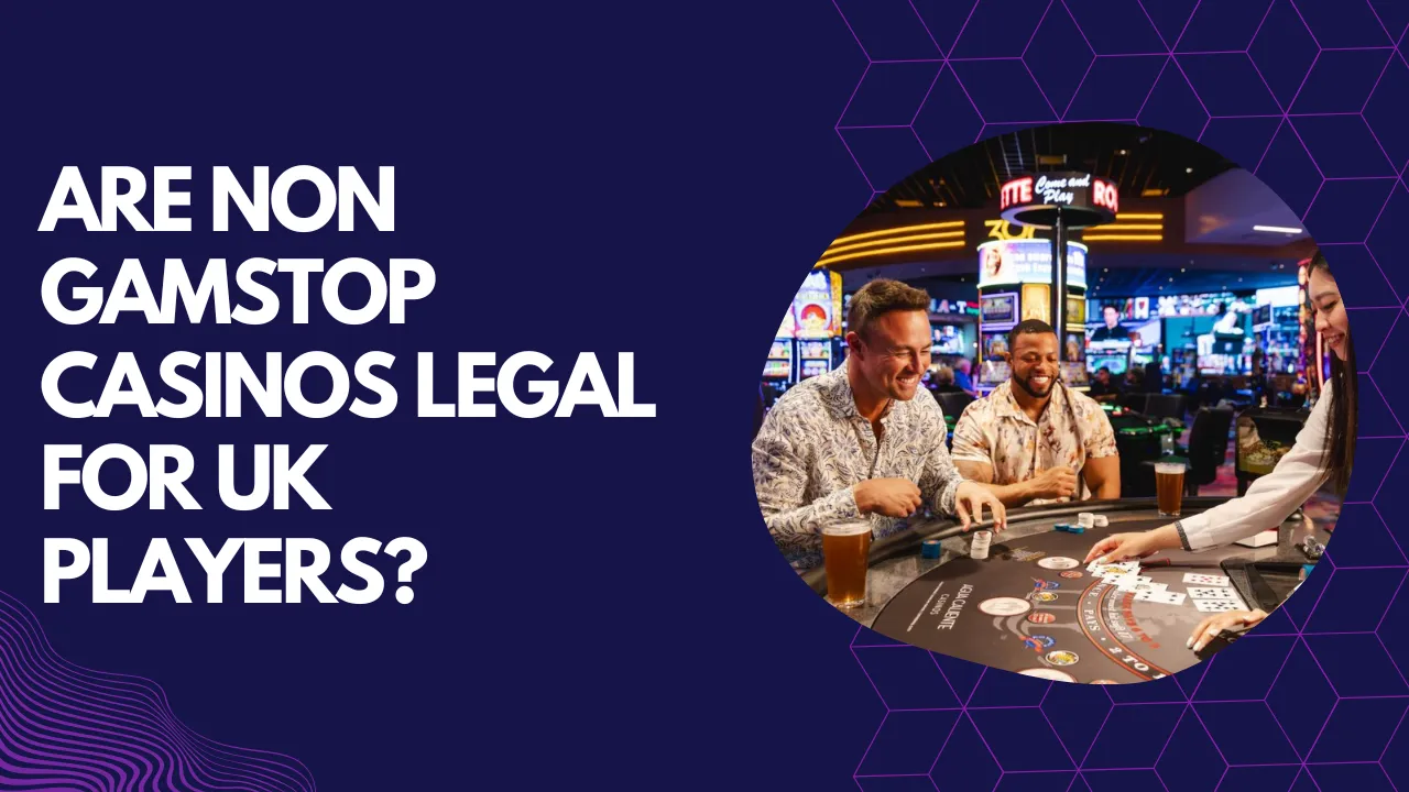 Are Non GamStop Casinos Legal for UK Players