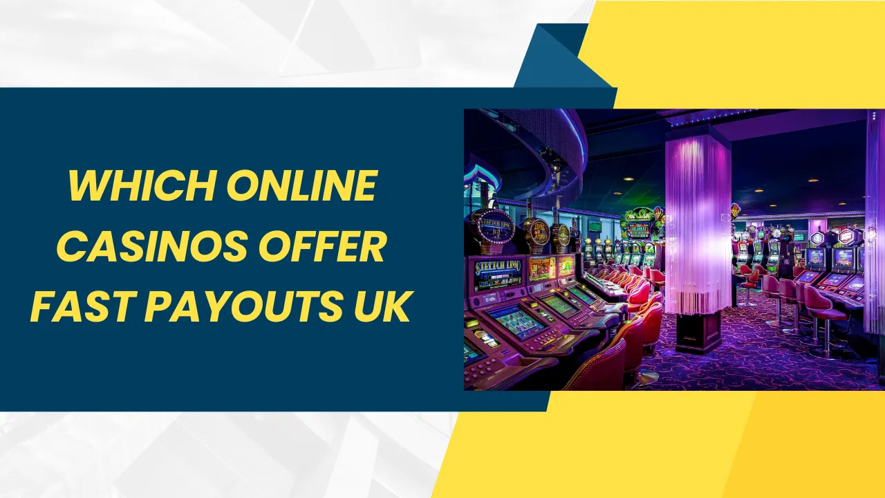 Which Online Casinos Offer Fast Payouts UK
